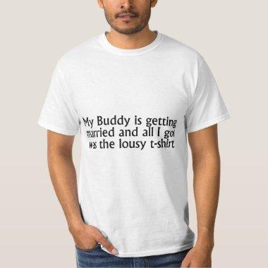 My Buddy Is Getting Married T-Shirt