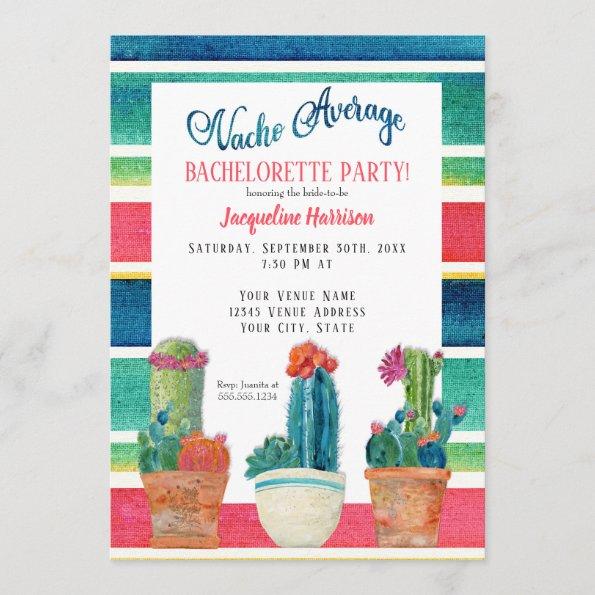 Nacho Average Bachelorette Floral Desert Cactus Invitations