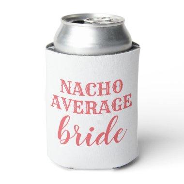 Nacho Average Bride Can Cooler