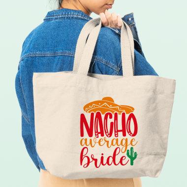 Nacho Average Bride Spanish Sombrero Funny Wedding Large Tote Bag