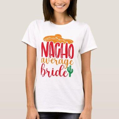 Nacho Average Bride Spanish Sombrero Funny Wedding T-Shirt