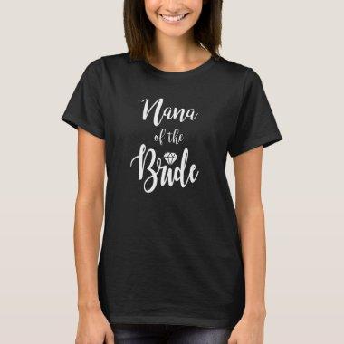 Nana Of The Bride Wedding Rehearsal Dinner Bridal T-Shirt
