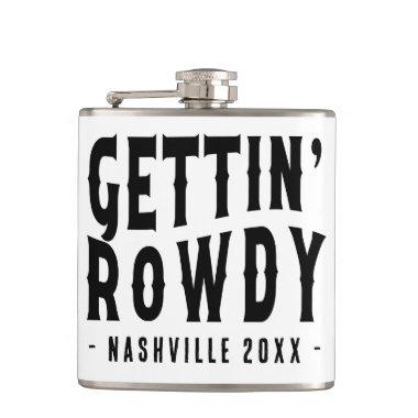 Nashville Bachelorette Party Custom Getting Rowdy Flask