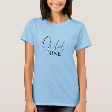 On Cloud Nine 9 Calligraphy Blue Bridal Shower T-Shirt