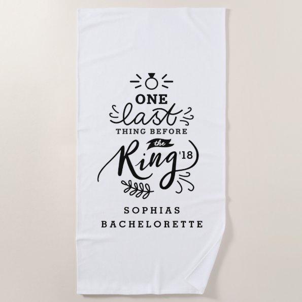 ONE LAST THING BEFORE THE RING BEACH TOWEL