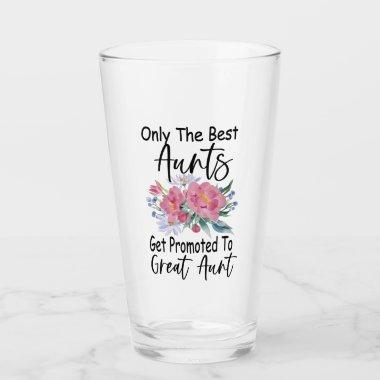 Only The Best Aunts Get Promoted Great Aunt Glass