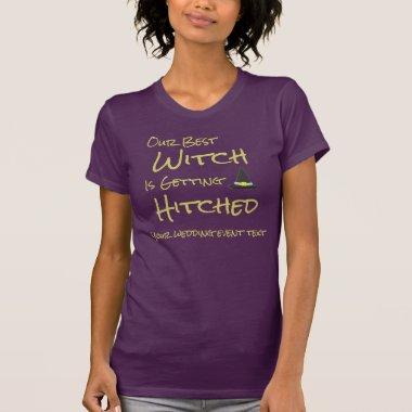 Our Best Witch Is Getting Hitched T-Shirt