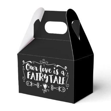 OUR LOVE IS A FAIRY TALE Custom Wedding Favor Favor Boxes