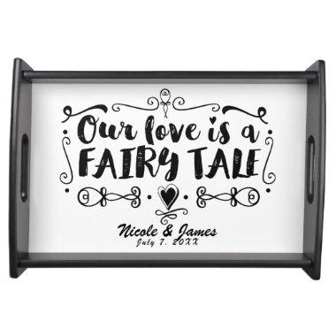 OUR LOVE IS A FAIRY TALE Custom Wedding Serving Tray