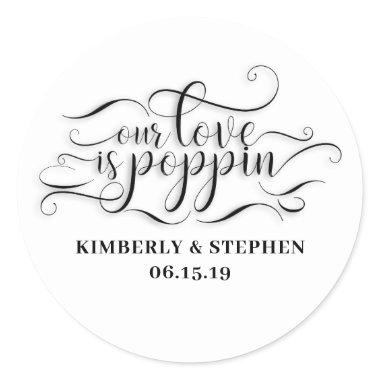 Our Love Is Poppin Wedding Classic Round Sticker