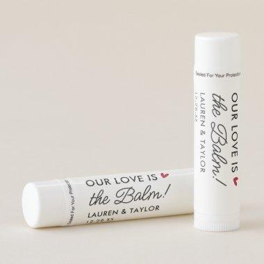 Our Love Is The Balm Personalized Wedding Lip Balm