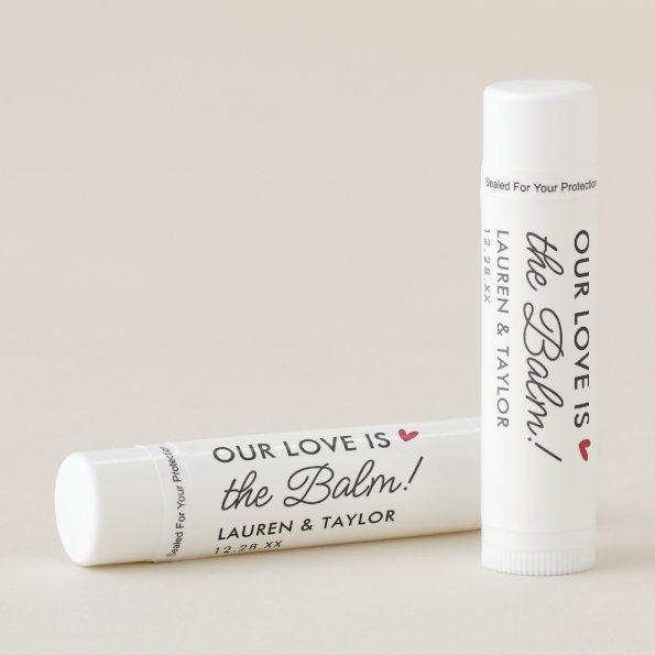 Our Love Is The Balm Personalized Wedding Lip Balm