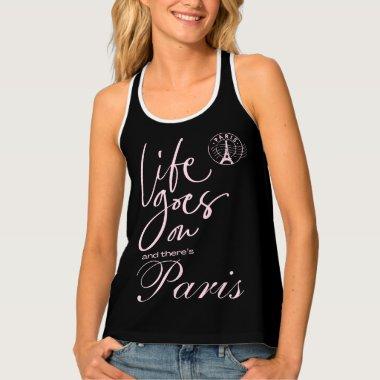 Paris pink and black life goes on tank top