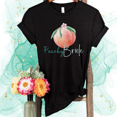 Peachy Bride-Southern Bachelorette-Bridal Shower T-Shirt