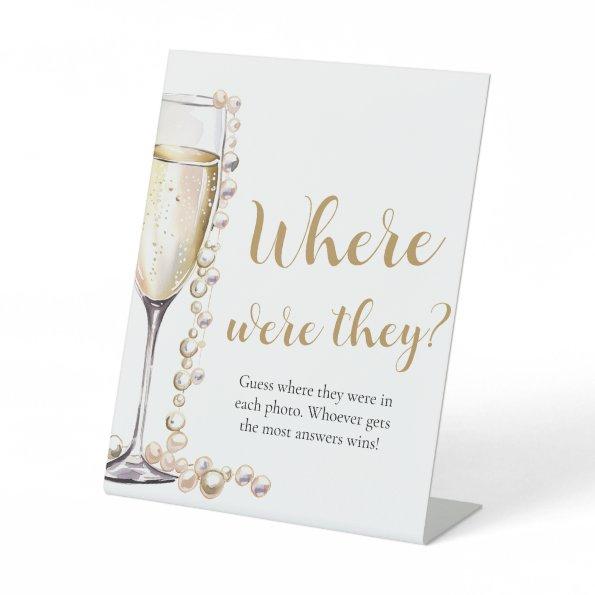 Pearls and Prosecco Where Were They  Pedestal Sign