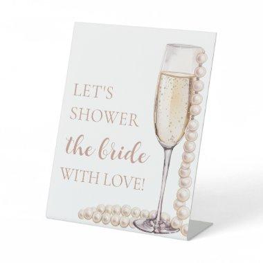 Pearls Prosecco Let's Shower The Bride With Love Pedestal Sign