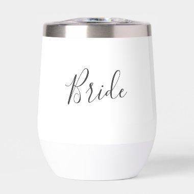 Personalized Bride White Script Simple Wedding Thermal Wine Tumbler