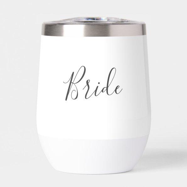 Personalized Bride White Script Simple Wedding Thermal Wine Tumbler