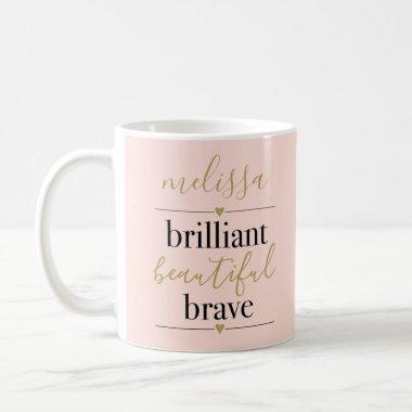 Personalized Brilliant Beautiful Brave Blush Pink Coffee Mug