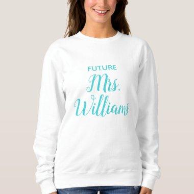 Personalized Future Mrs Bride Gift Custom Fiancee Sweatshirt