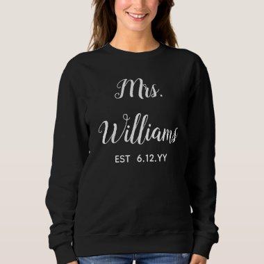 Personalized Mrs Est Your Date Bride Gift Custom Sweatshirt