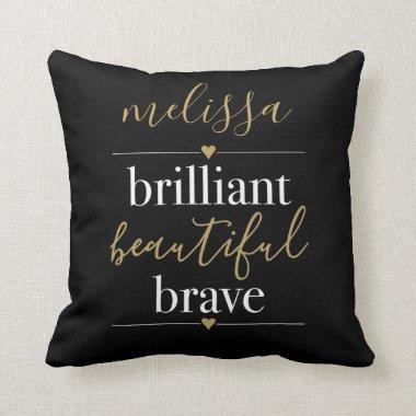 Personalized Name Brilliant Beautiful Brave Throw Pillow