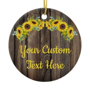 Personalized Rustic Wood Sunflower Custom Text Cer Ceramic Ornament