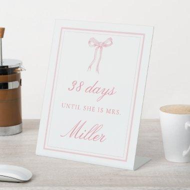 Pink Bow Days Until She's Mrs.  Pedestal Sign