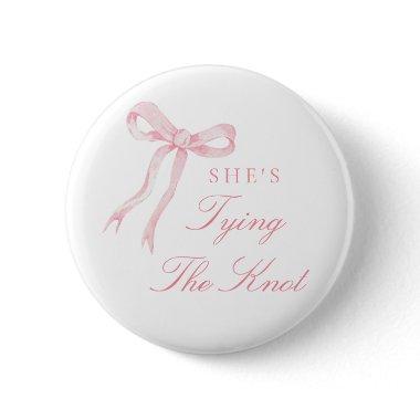 Pink Bow She's Tying The Knot  Button