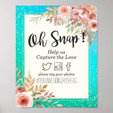 Pink Floral Teal Gold Dots Oh Snap Hashtag Wedding Poster