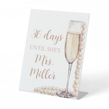 Pink Pearls and Prosecco Days Until She Is Mrs. Pedestal Sign