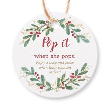 Pop it when she pops Christmas greenery red holly Favor Tags