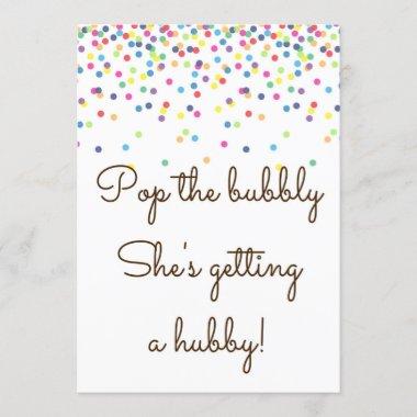 Pop The Bubbly She's getting a Hubby Sign " Invitations
