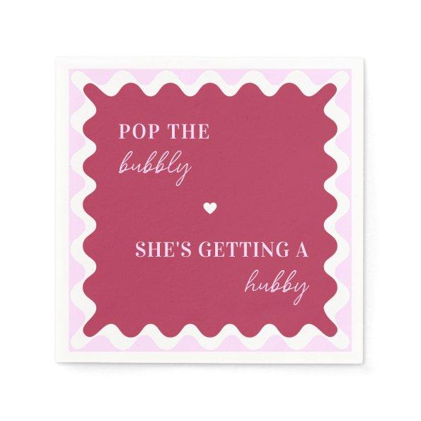 Pop the Bubbly She's Getting a Hubby Wavy Frame Napkins