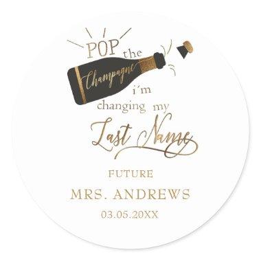 Pop the champagne i´m changing my last name! classic round sticker