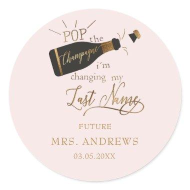 Pop the champagne i´m changing my last name! classic round sticker