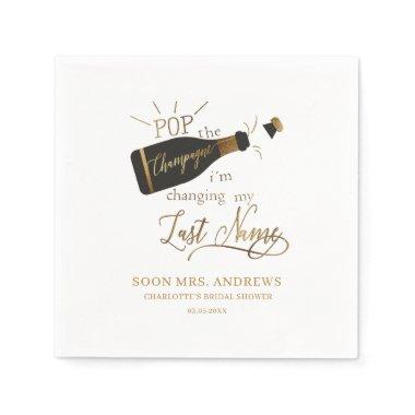 Pop the champagne i´m changing my last name! napkins