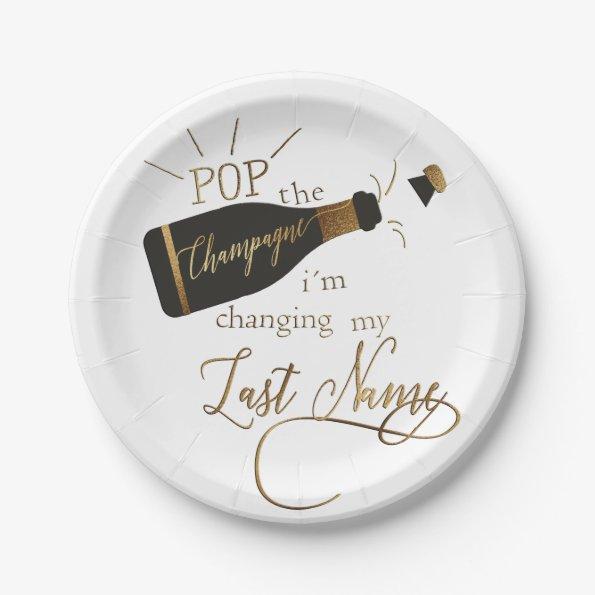 Pop the champagne i´m changing my last name! paper plates