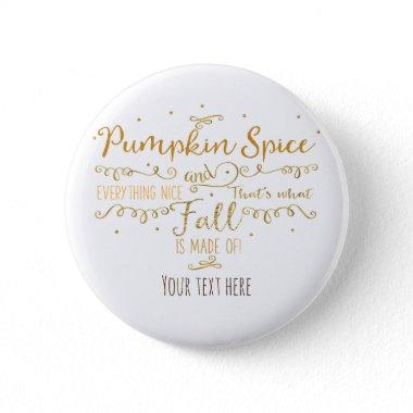 Pumpkin Spice & Everything Nice Fall Button