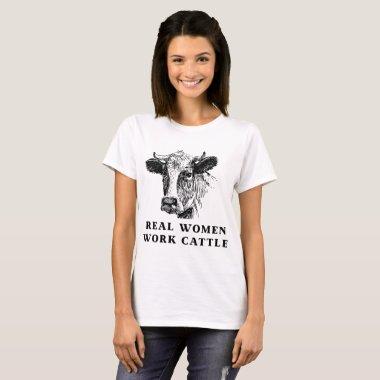 real women work cattle cow T-Shirt