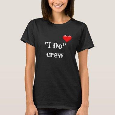 Red heart "I Do" crew bachelorette party T-Shirt