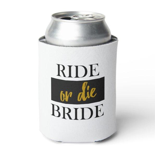 Ride or Die Bride Can Cooler
