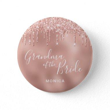 Rose gold glitter drips grandma of the bride button