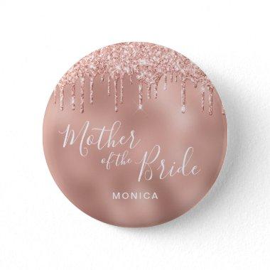 Rose gold glitter drips mother of the bride button