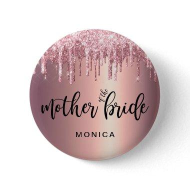 Rose gold glitter drips mother of the bride button