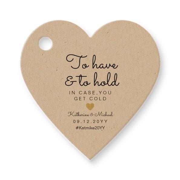 Rustic to have and to hold in case you get cold favor tags