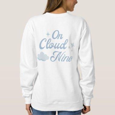 She Is On Cloud 9 Bachelorette Party Sweatshirt