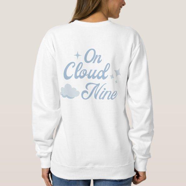 She Is On Cloud 9 Bachelorette Party Sweatshirt