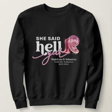 She Said Hell Yeah Pink Western Booth Hat Wedding Sweatshirt