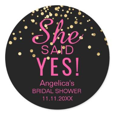 'SHE SAID YES' Bridal Bachelorette Hot Pink Black Classic Round Sticker